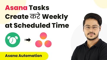 How to Create Asana tasks Every Week at a Scheduled Time (In Hindi) - Asana Automation