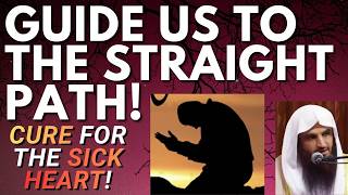 GUIDE us to THE STRAIGHT PATH! CURE for the SICK HEART - Sheikh Abdur Razzaq al Badr حفظه الله