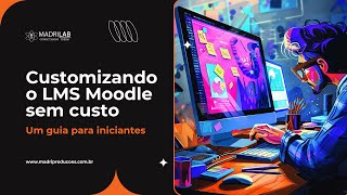 Customizando o LMS Moodle sem custo: um guia para iniciantes