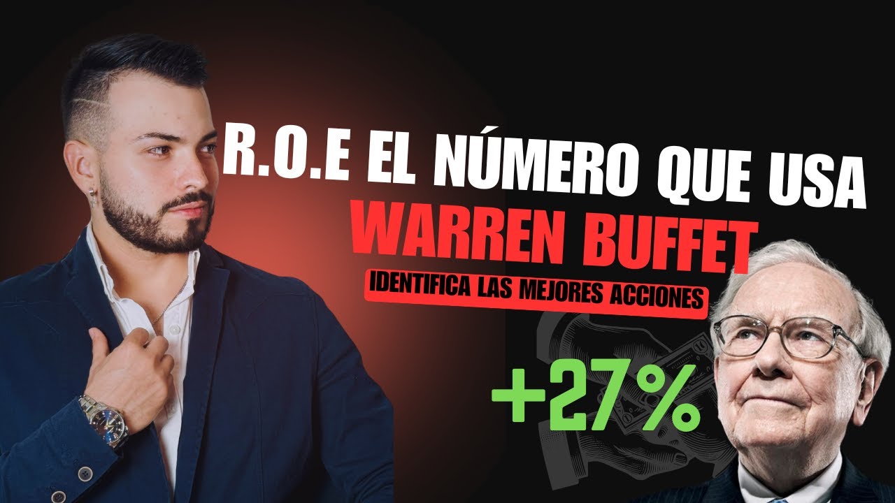 ¿Por qué el ROE es la métrica favorita de Warren Buffett (y cómo usarla ...