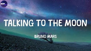 Bruno Mars - Talking to the Moon (Lyrics)