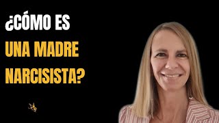 ¿Madre Narcisista, cómo es?