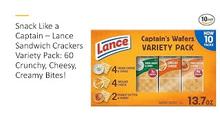 Snack Like a Captain – Lance Sandwich Crackers Variety Pack: 60 Crunchy, Cheesy, Creamy Bites!