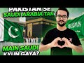 Pakistan Sy Saudi Arabia | First Journey | Kyun Gaya Main?