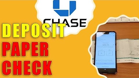 Chase: How to deposit paper check to Chase Bank?