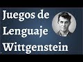 Wittegenstein; Los Juegos de Lenguaje