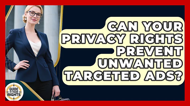 Can Your Privacy Rights Prevent Unwanted Targeted Ads? - Guide To Your Rights