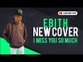 Ebith  new cover quizomba i miss you so much