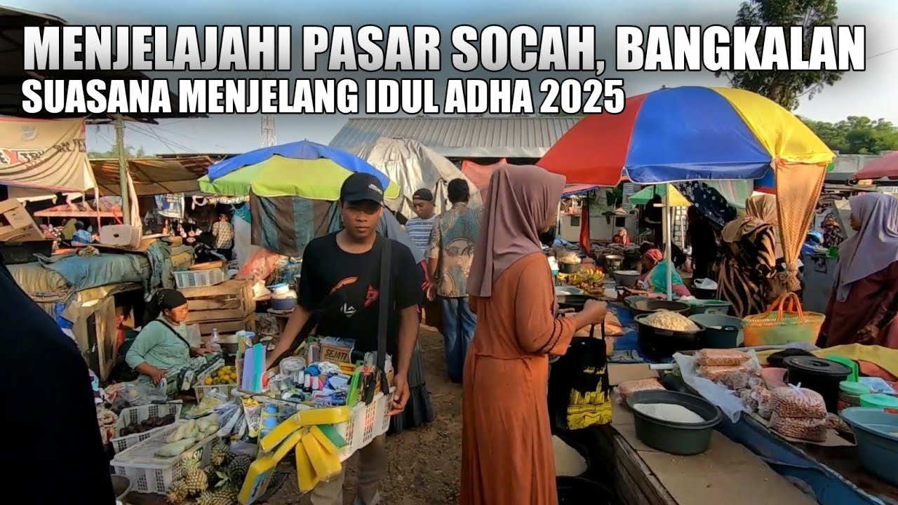 POV BLUSUKAN DI PASAR SOCAH, BANGKALAN MADURA, SUASANA MENJELANG IDUL ADHA 2025