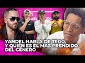 YANDEL ES HONESTO SOBRE TEGO Y QUIEN ES EL MAS PRENDÍO DEL GENERO?!?