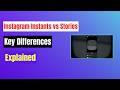 Instagram Instants vs Stories - Key Differences Explained