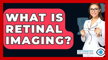 What Is Retinal Imaging? - Optometry Knowledge Base