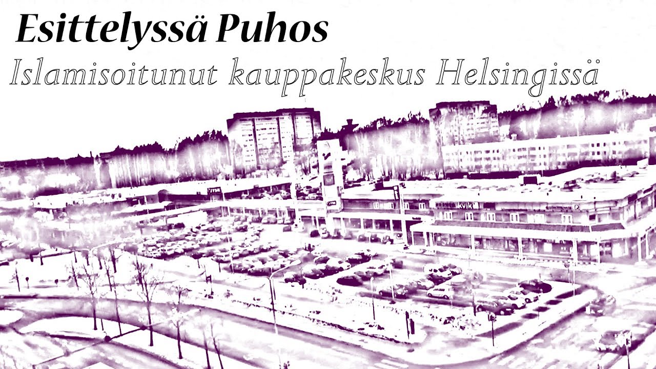 Esittelyssä kauppakeskus Puhos - islamisoitunut kauppakeskus Helsingissä