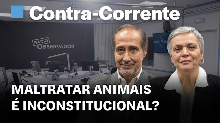 Maltratar animais é inconstitucional? || Contra-Corrente na Rádio Observador