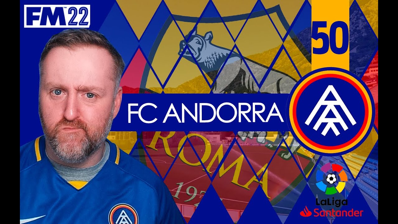 TAKING DOWN ROMA | Building FC Andorra #50 | Let's Play | FM22
