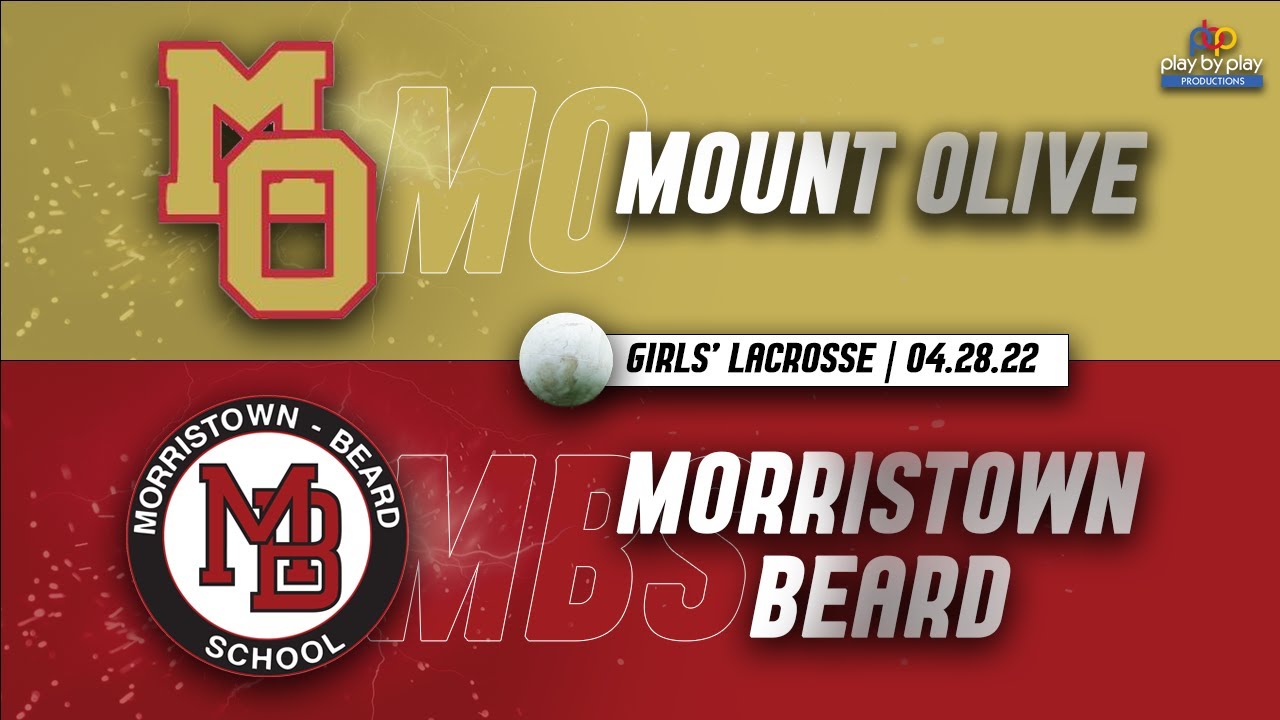 Girls' Lacrosse MorristownBeard School vs. Mount Olive YouTube
