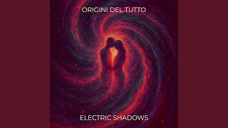 La sostanza viva - ELECTRIC SHADOWS