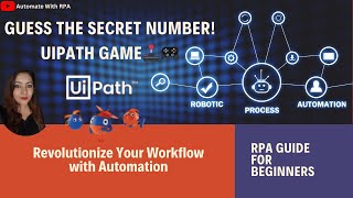 Learn UiPath by Building a 'Guess the Number' Game