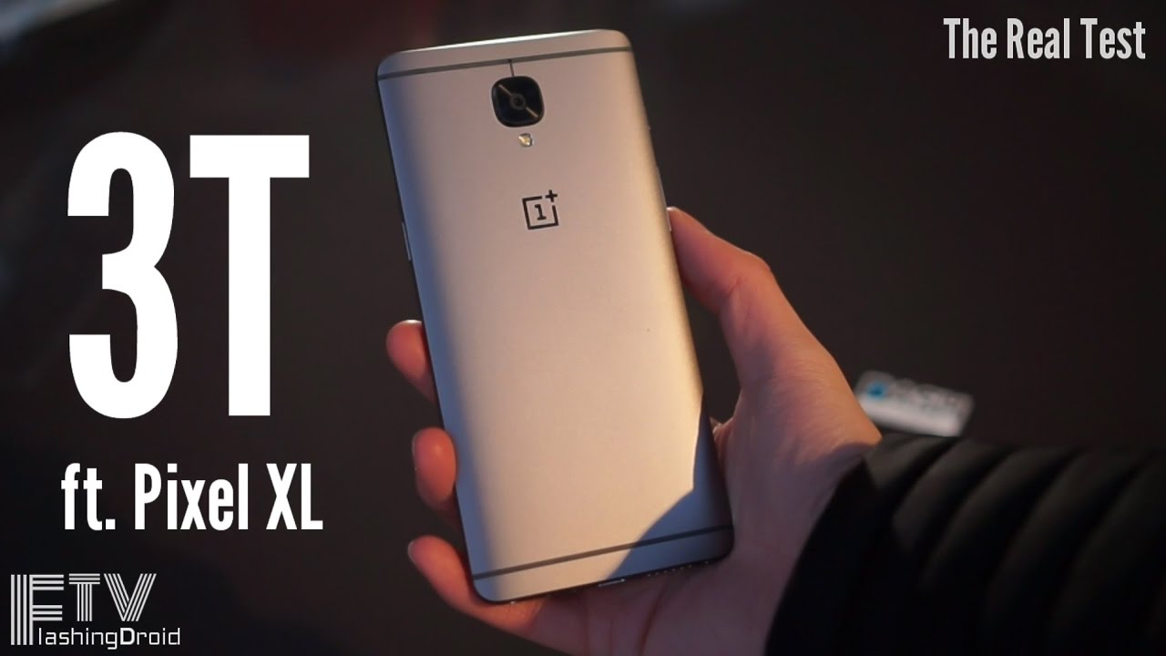 OnePlus 3T In-Depth Review - The Real Test - ft. Pixel XL 72 Hours Later
