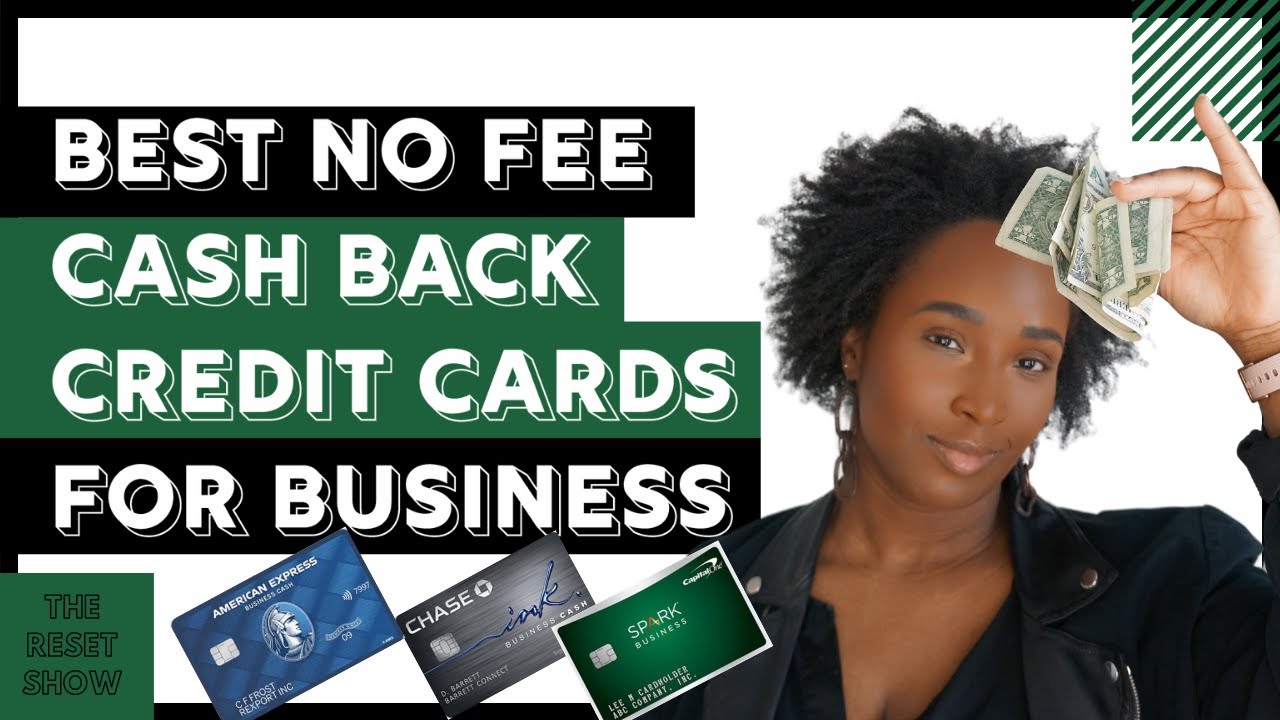 BEST No Annual Fee Cash Back Credit Cards for Small Businesses + Our Top 3 Picks | THE RESET SHOW