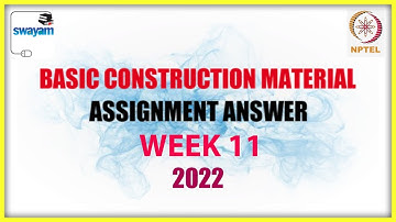 Basic Construction Material Week 11 Answer | NPTEL 2022 .