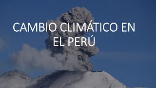 El cambio climático en el Perú 🗻🌳🍃