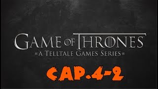 Game of Thrones Telltale Episodio 4 - Capítulo 2 - Español