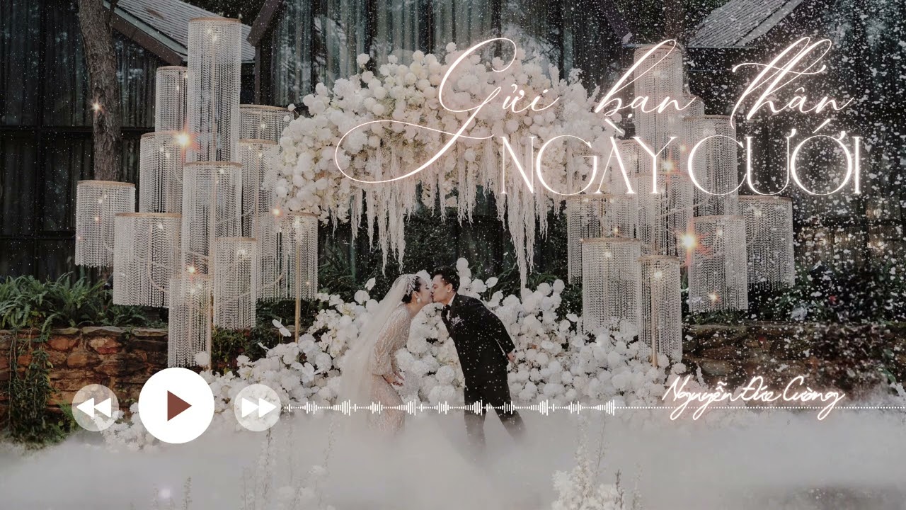 GỬI BẠN THÂN NGÀY CƯỚI - Nguyễn Đức Cường | Lyric Video