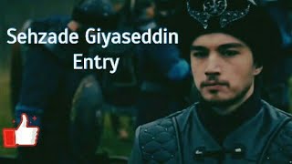 ?Sehzade Giyaseddin entry? || Ertugrul Ghazi