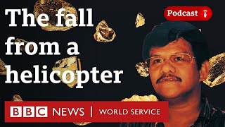 The mysterious death of a geologist  The Six Billion Dollar Gold Scam, Ep 1, BBC World Service
