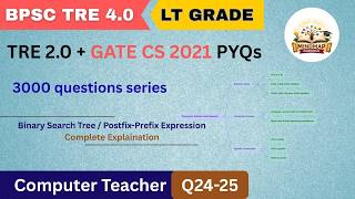 BPSC TRE 4.0 Computer Science PYQs | Binary Search Tree | Postfix-Prefix Expression , Gate 2021 pyq​