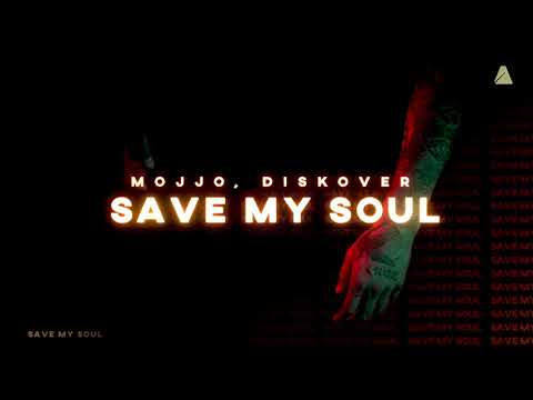 Mojjo, Diskover  - Save My Soul (Official Lyric Video)