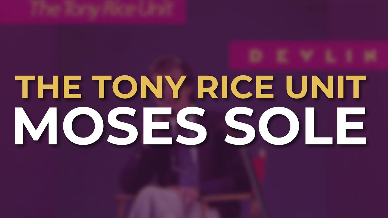 Watch The Tony Rice Unit - Moses Sole (Official Audio) on YouTube Watch The Tony Rice Unit - Moses Sole (Official Audio) on YouTube