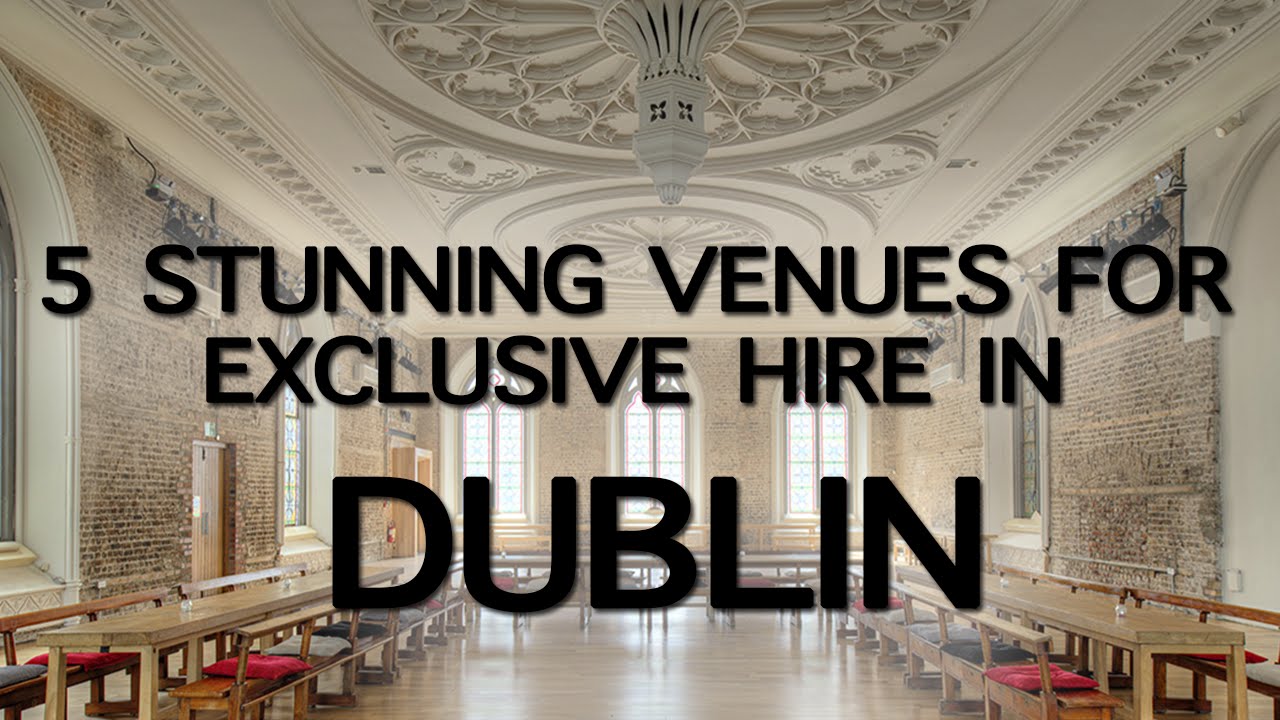5 Stunning Venues for Exclusive Hire in Dublin My Venue Finder YouTube