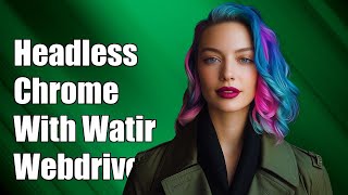 using headless chrome with watir webdriver