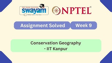 Conservation Geography Week 9 || NPTEL ANSWERS || MYSWAYAM #nptel #nptel2025 #myswayam