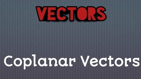 Coplanar vectors in Hindi , maths