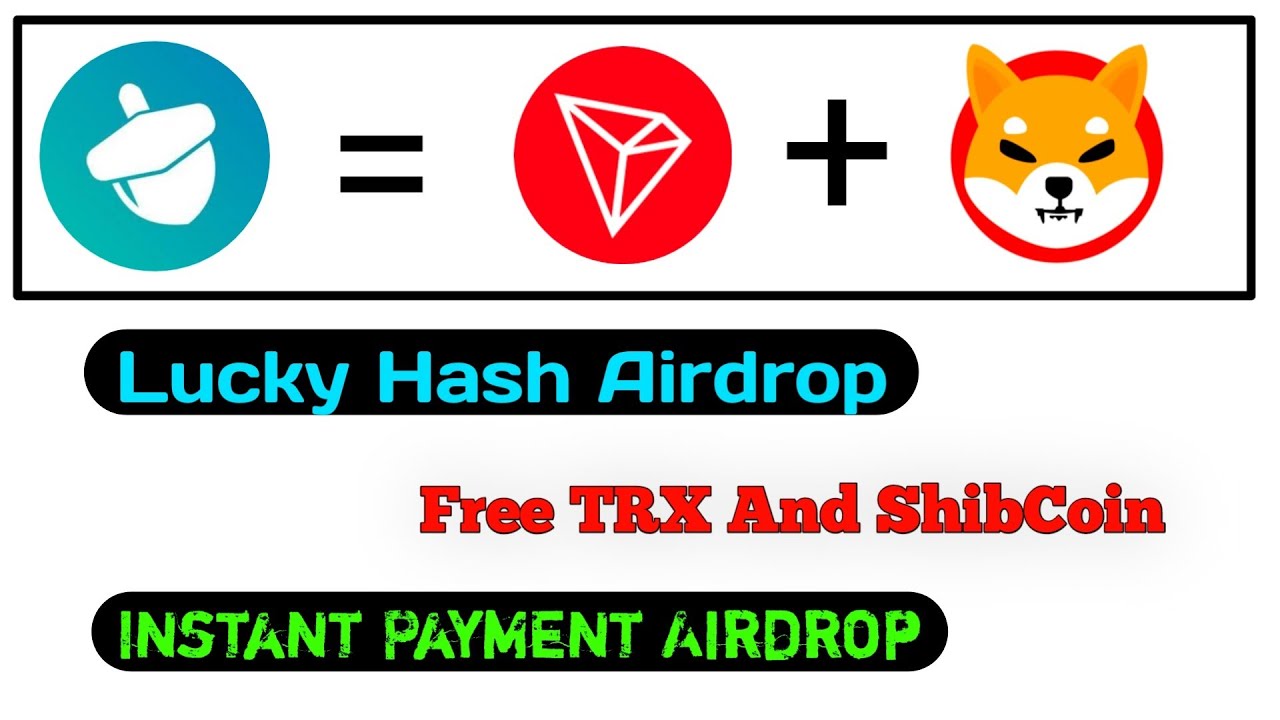 LuckyHash Airdrop | Free TRX Airdrop | Free Shiba Inu Coin | Instant Withdraw Airdrop 2022