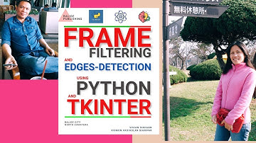 FRAME FILTERING AND EDGES-DETECTION USING PYTHON AND TKINTER: VIVIAN SIAHAAN AND RISMON H. SIANIPAR
