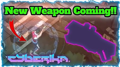 New Weapon Coming!! | Cyberika: Action Cyberpunk RPG #Cyberika_News