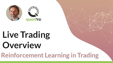 Live Trading Overview | Reinforcement Learning | Dr. Thomas Starke | Quantra Courses