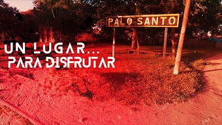 Un lugar en el mundo... Un Recorrido por nuestro Palo Santo