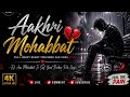  Aakhri Mohabbat: A Tale of Love and 💔 | Broken Vibes  Sad Song 2026 | 