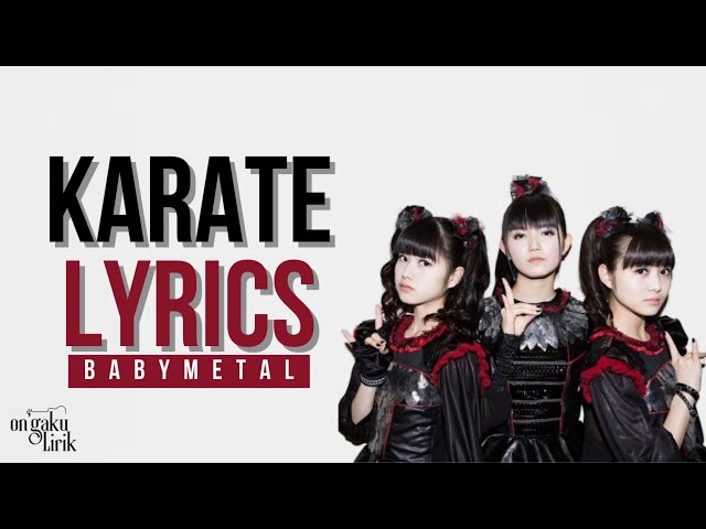 KARATE - BABYMETAL (LYRICS Romaji) class=