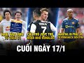 BẢN TIN CUỐI NGÀY 17/1 |CẦU THỦ JUVE THÚ NHẬN NHỚ RONALDO-MARTIAL BỊ PHẠT VÌ DÁM TỐ RANGNICK DỐI TRÁ