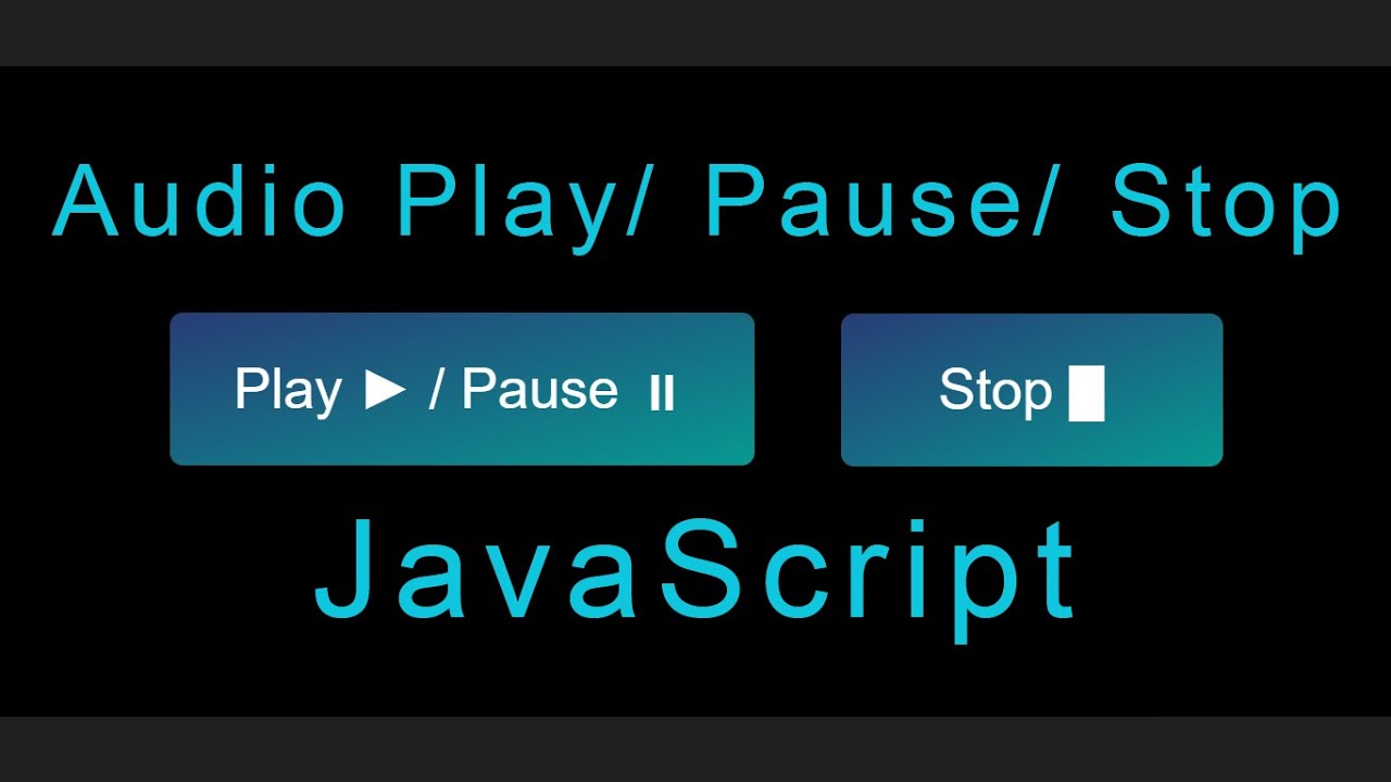 Audio Play Pause And Stop Using Javascript | Play Audio Using Javascript