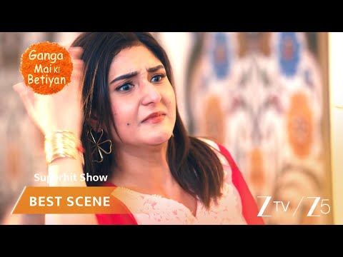 Ganga Mai Ki Betiyan | EP 395 | Best Scene | Zee TV ME