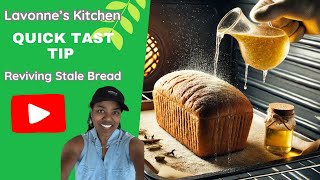 Famous Quick Tasty Tip -Reviving Stale Bread Wealth