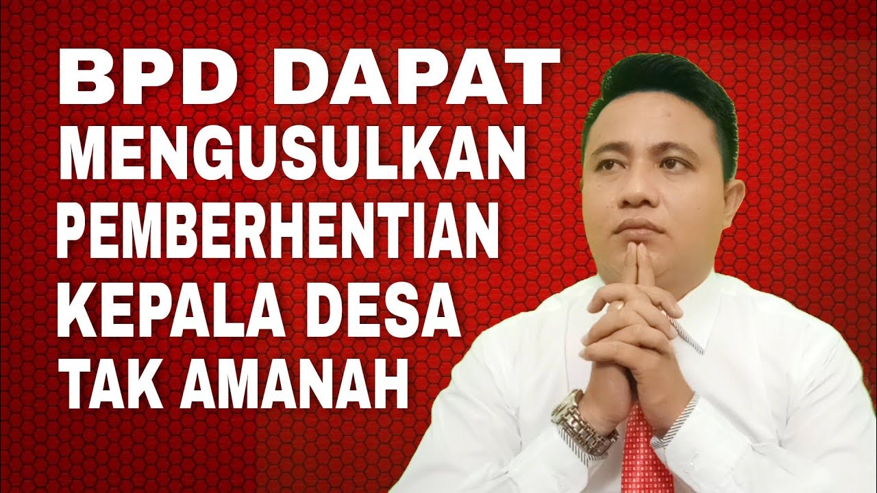 BPD Dapat Mengusulkan Pemberhentian Kepala Desa Tak Amanah