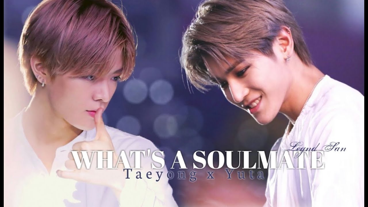 ; NCT YUTAE _ YUTA X TAEYONG | whats_a_soulmate ²